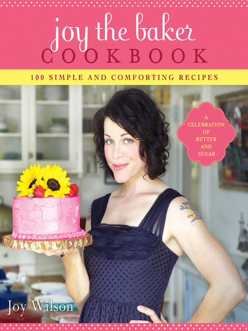 Title details for Joy the Baker Cookbook by Joy Wilson - Wait list